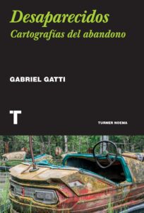 NORANDI, M. (2022). Reseña de Gatti, G. (2022). Desaparecidos. Cartografías del abandono. Revista Mientras tanto, 215