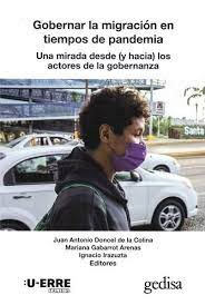 DONCEL DE LA COLINA, J.; GABARROT, M.; IRAZUZTA, I. (Eds.) (2021). Gobernar la migración en tiempos de pandemia. Ciudad de México: Gedisa.